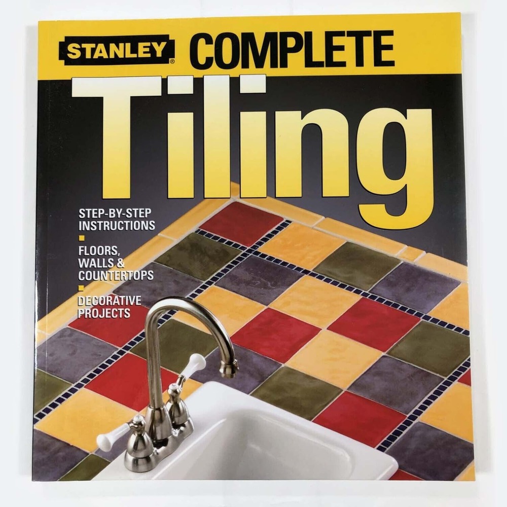 Stanley Complete Tiling, Ken Sidey, Paperback, Step by Step Instructions SCT-12